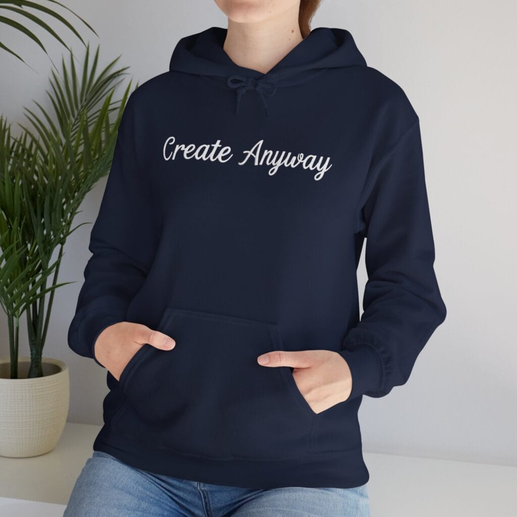 Create Anyway Hoodie 1 – Beat Perfectionism with Every Wear | Mental Health Motivation - Image 36