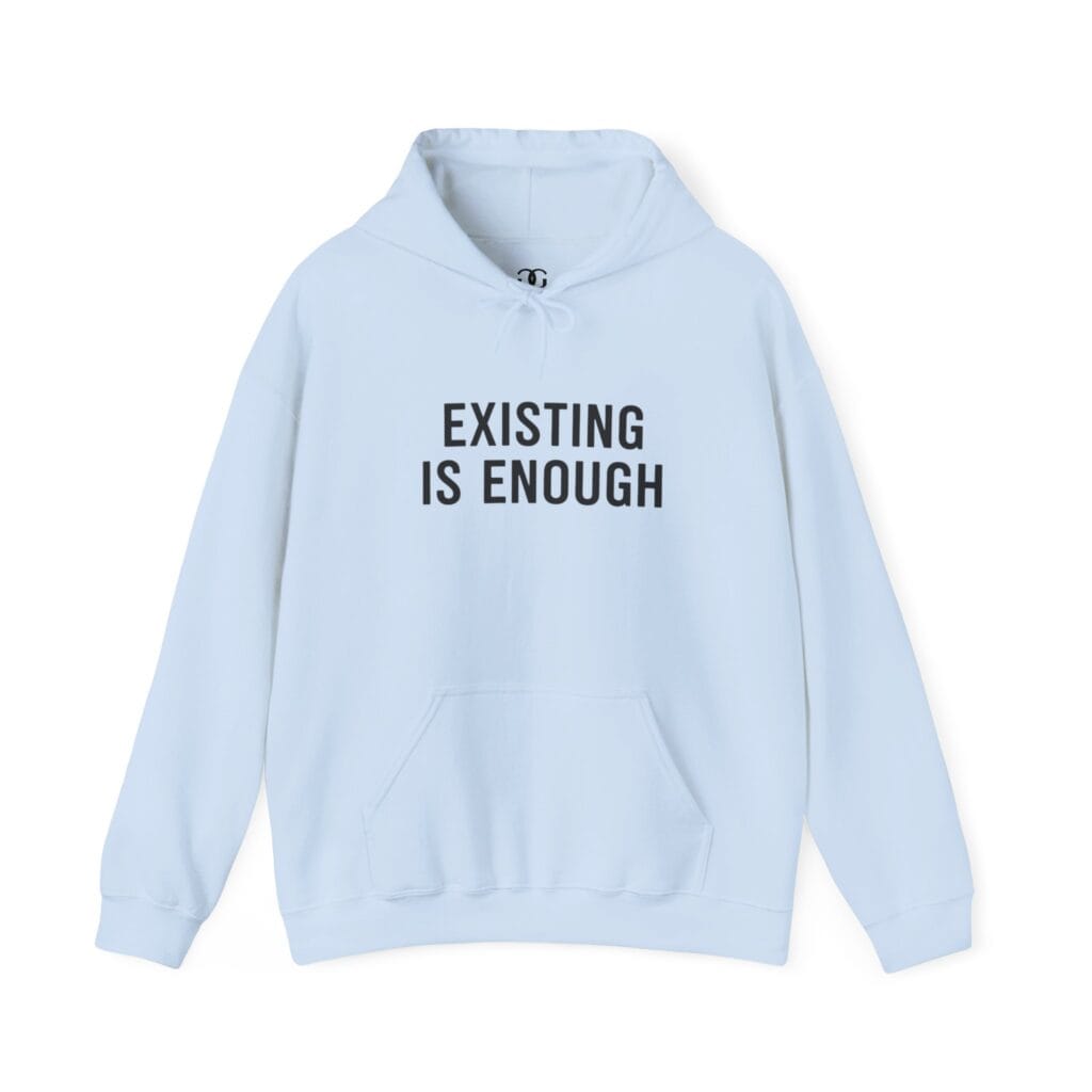Existing Is Enough Hoodie 1 – Mental Health Affirmation Wear for Everyday Healing - Image 26