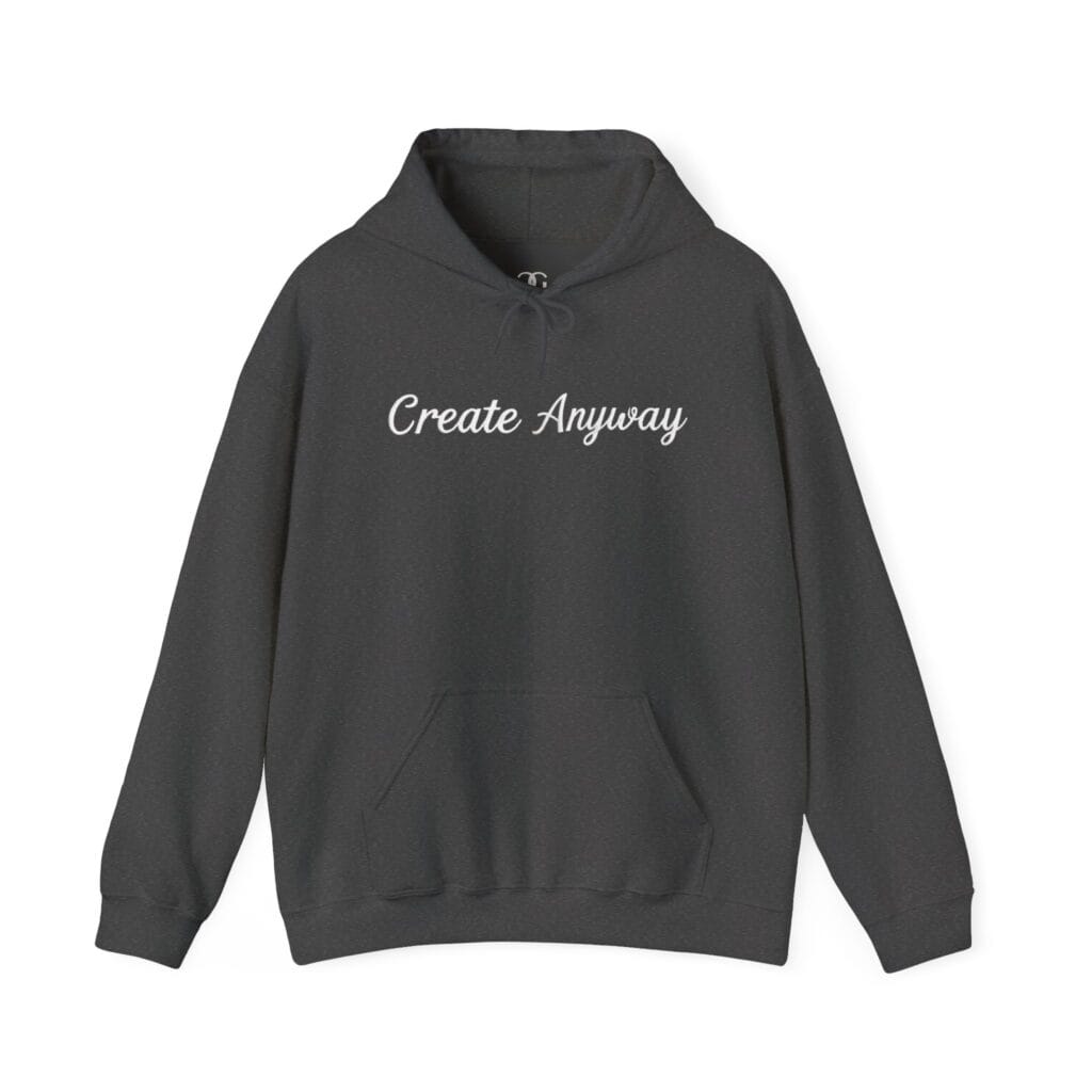 Create Anyway Hoodie 1 – Beat Perfectionism with Every Wear | Mental Health Motivation - Image 22
