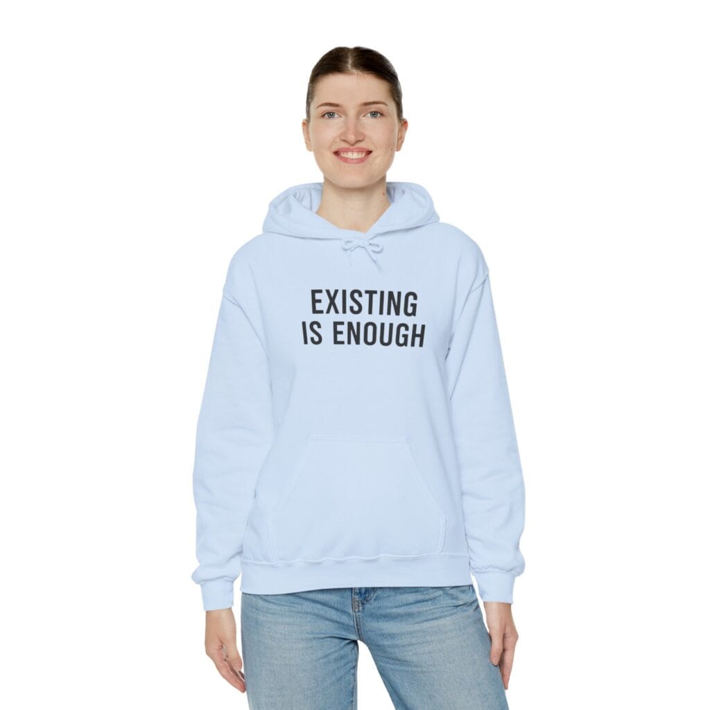 Existing Is Enough Hoodie 1 – Mental Health Affirmation Wear for Everyday Healing - Image 28