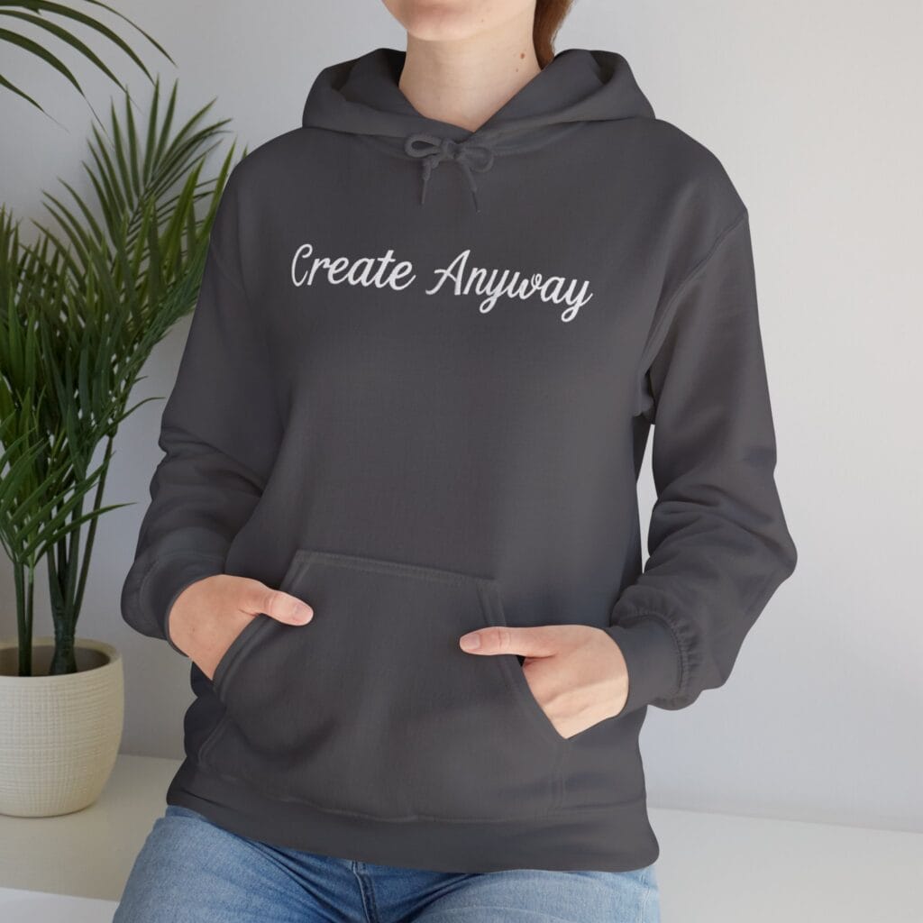 Create Anyway Hoodie 1 – Beat Perfectionism with Every Wear | Mental Health Motivation - Image 32
