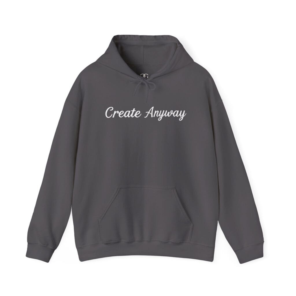 Create Anyway Hoodie 1 – Beat Perfectionism with Every Wear | Mental Health Motivation - Image 30