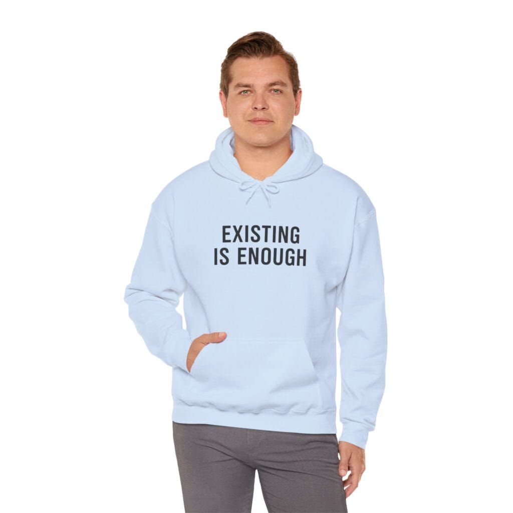 Existing Is Enough Hoodie 1 – Mental Health Affirmation Wear for Everyday Healing - Image 29